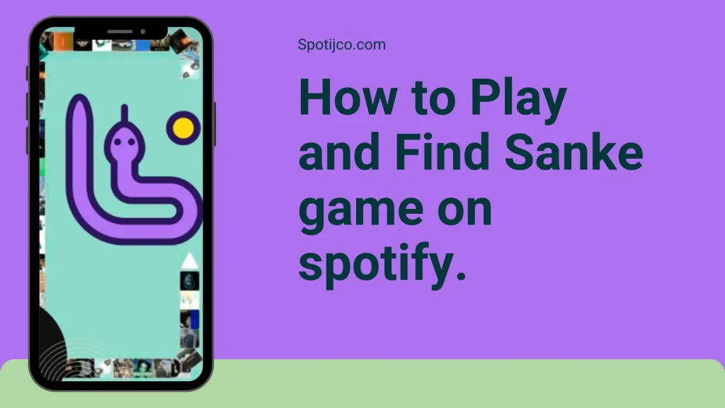 How o Play and Find snake game on Spotify.