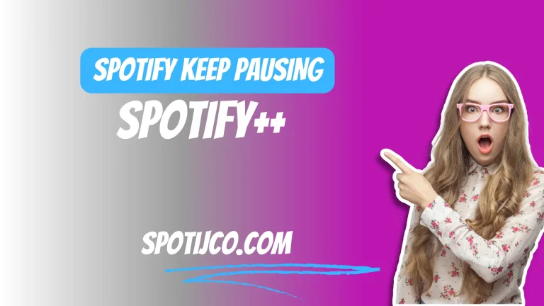 Why Does Spotify Keep Pausing? [Easy Solution] Updated 2024