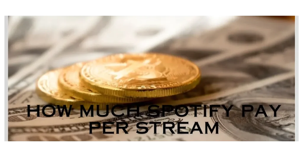 How Much Spotify Pay Per Stream